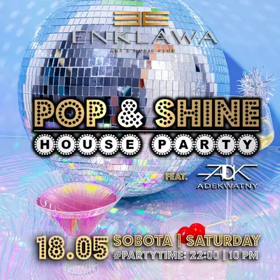 POP & Shine zabawa do rana | 18.05